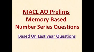 NIACL AO Prelims 2019 - EXPECTED NUMBER SERIES Questions I Memory Based Questions