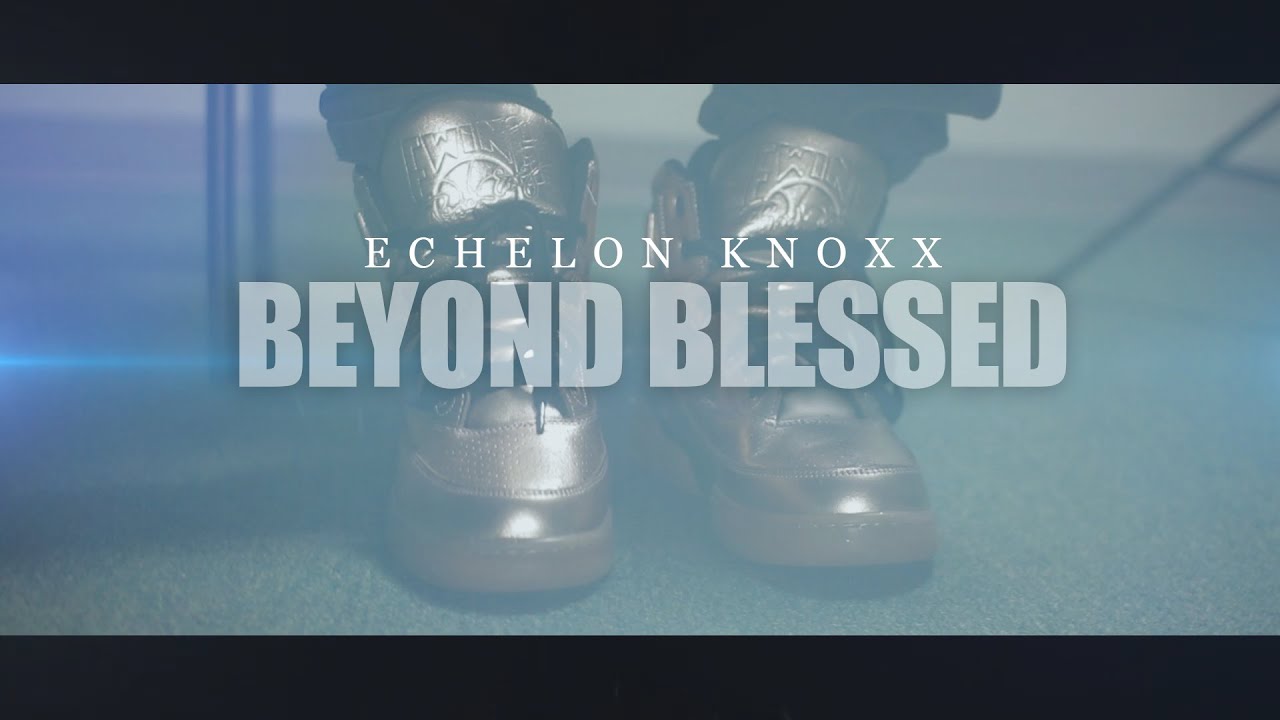 Guarda Echelon Knoxx | Beyond Blessed (Official Music Video) | Shot by: @dreamteambudah su YouTube Guarda Echelon Knoxx | Beyond Blessed (Official Music Video) | Shot by: @dreamteambudah su YouTube