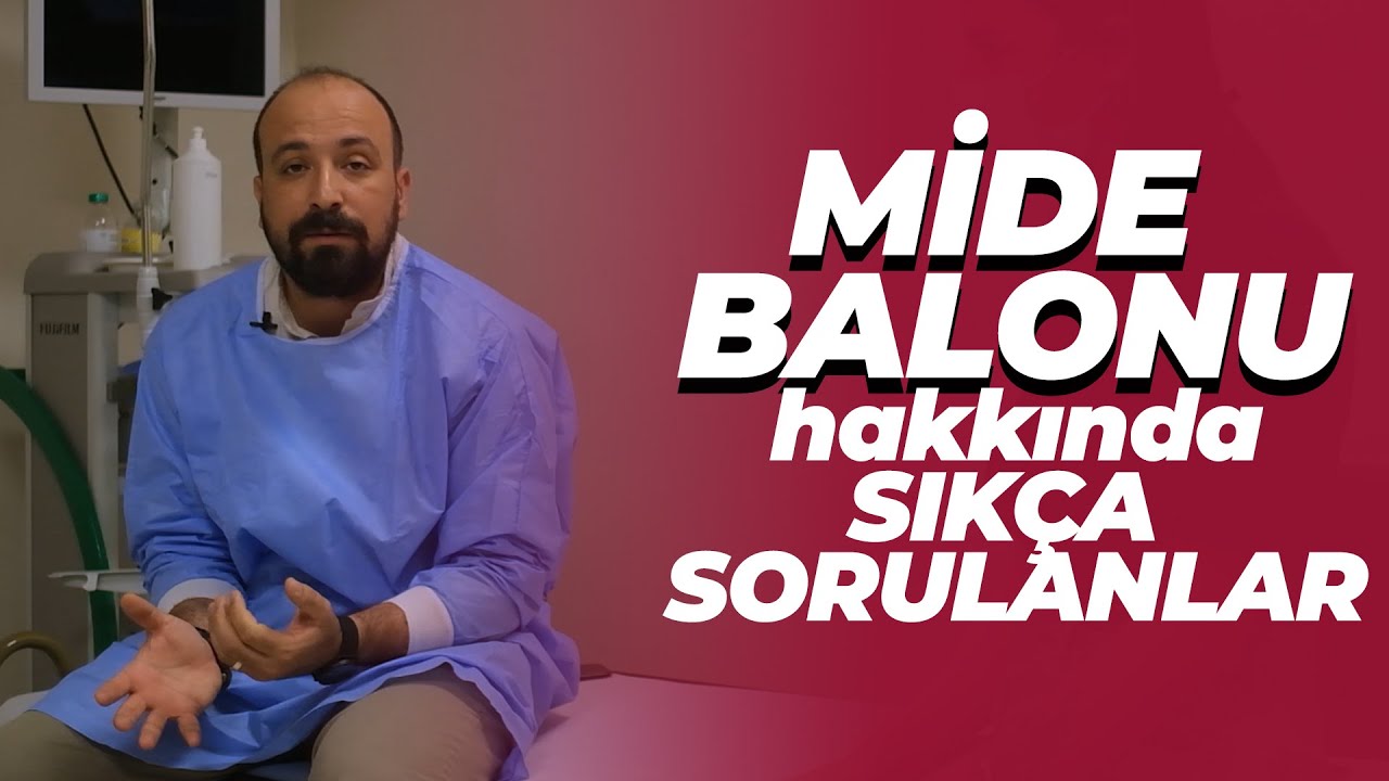 MİDE BALONU nedir, nasıl takılır, çıkarılması, endoskopi şart mı? YouTube
