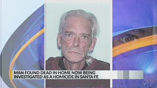 Santa Fe man found dead, death ruled homicide