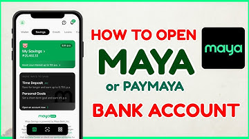 How to Open Maya Bank Savings - Maya Wallet and Bank Account Register