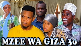 MZEE WA GIZA_EP30