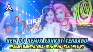 DJ PENGALAMAN PERTAMA - DJ OLEH OLEH x BEGOYOR TUO - DJ REMIX FUNKOT TERBARU