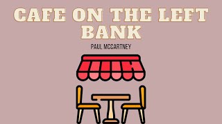 Cafe On The Left Bank - Paul McCartney (Lyrics Video)