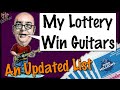 My lottery win guitars  an updated list