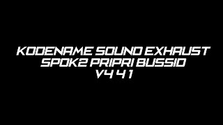 KODENAME SOUND EXHAUST SPOK PRIPRI V4.4.1