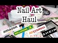 Nail Art Haul | AliExpress, Shein, Amazon and Dollarama