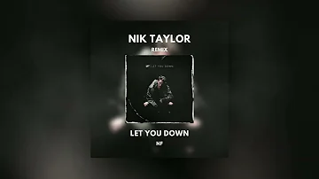 NF - Let You Down (Nik Taylor Remix)