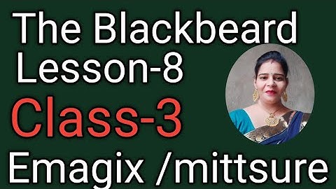 Class-3,lesson-8#TheBlackbeard#Englishknights#emagix#mittsure#complete exercise by Mukeshsoni