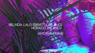 Belinda, Lalo Ebratt, Los Ángeles Azules Ft. Horacio Palencia - Amor a Primera Vista (Letra)