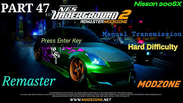NFS Underground 2 Remaster ModZone | Part 47 | Nissan 200SX | Hard Difficulty | Manual Transmission
