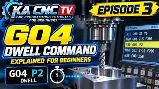 CNC G04 Dwell Command Explained for Beginners | KA CNC TV Episode 3