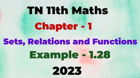 class 11 Maths | Example-1.28| ரொம்பவே Easy தான்🔥🤩 Jolly ஆ படிங்க | Sets relations and functions