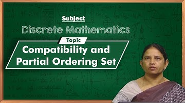 LEC26| Discrete Mathematics | Compatibility and Partial Ordering Set by Dr. K. Pushpa Rani