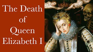 The Death of Queen Elizabeth the First