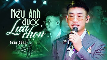 Nếu Anh Được Lựa Chọn - Nguyễn Đình Tuấn Dũng | Live band #PhongTraKhongTen