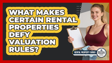 What Makes Certain Rental Properties Defy Valuation Rules? - Rental Property Gurus