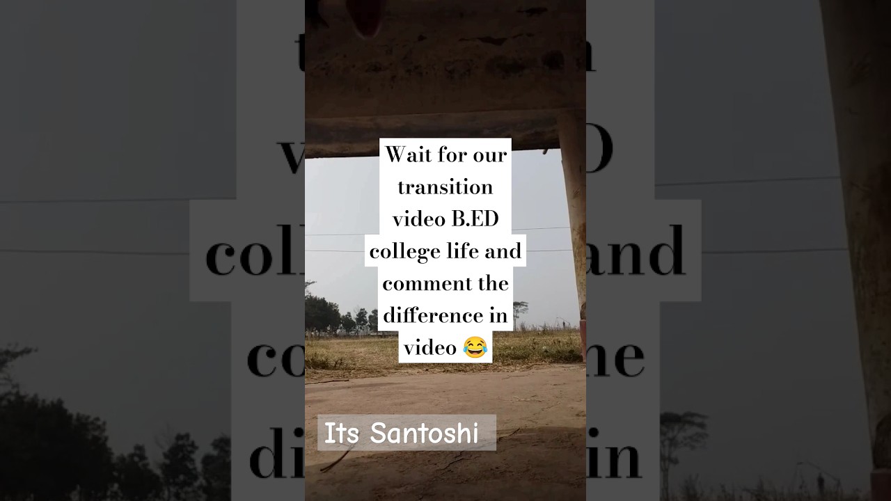 Transition video in B.ed college lifeBokaro steel city college b_ed 