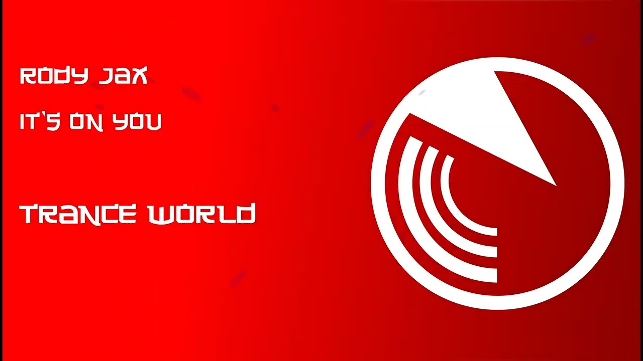 Rody Jax - It's On You (Trance World)