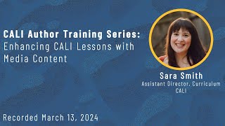 CALI Author Training Series Recording - Enhancing CALI Lessons with Media Content