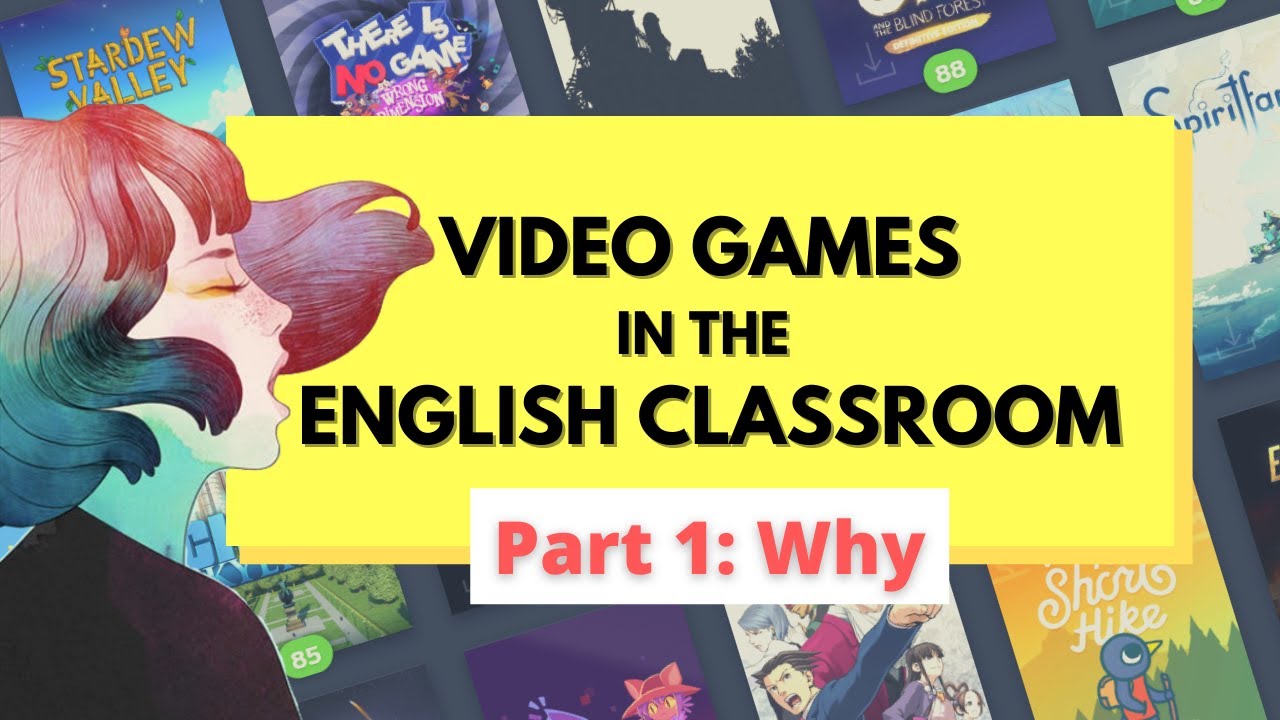 Video Games in the English Classroom - Part 1: The Why