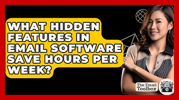 What Hidden Features In Email Software Save Hours Per Week? - TheEmailToolbox.com