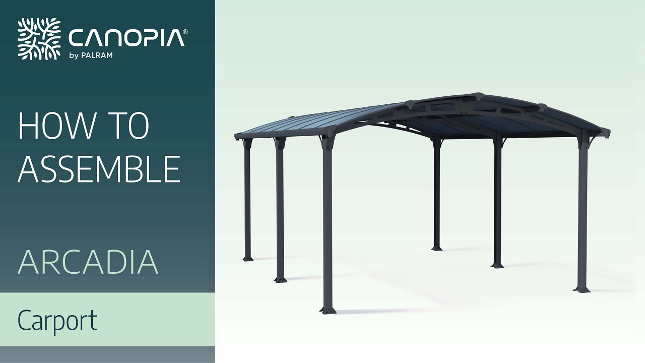 How To Assemble Arcadia / Tuscon Carport Kit | Canopia By Palram [FULL GUIDE]