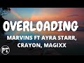 Marvins  overloading overdose  ft ayra starr  crayon  official lyrics