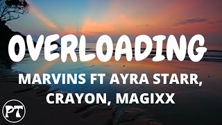 Marvins - Overloading (OVERDOSE ) ft Ayra Starr & Crayon (  Lyrics Video)