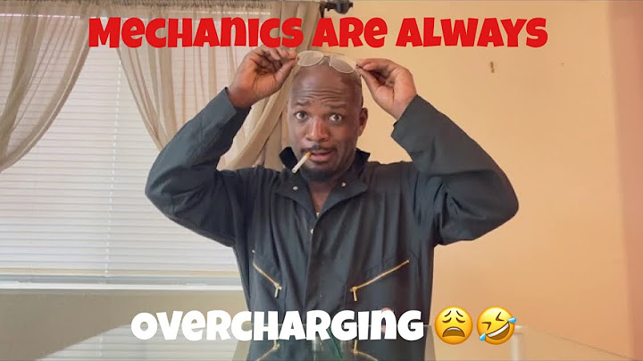 Mechanics are always trying to overcharge 🤣😂