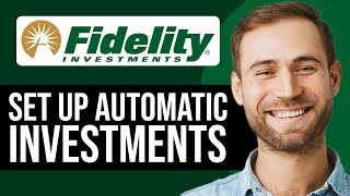 How To Set Up Automatic Investments On Fidelity | Fidelity Investments Guide