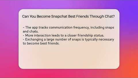 Can You Become Snapchat Best Friends Through Chat? - Everyday-Networking