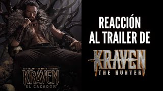 REACCIÓN al trailer de &quot;Kraven El Cazador&quot;