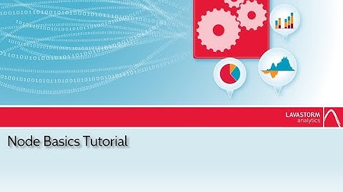 Node Basics Tutorial in the Lavastorm Analytics Engine