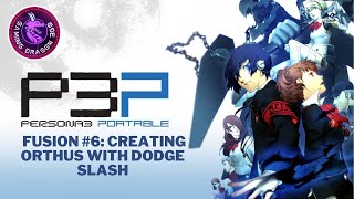 Persona 3 - Fusion #6: Creating Orthus with Dodge Slash