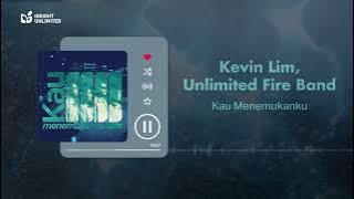Kau Menemukanku [Official Audio Video] - Kevin Lim x Unlimited Fire Band