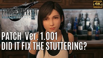 FF7 Remake Intergrade PC Patch v1.001 - Did it fix the stuttering?