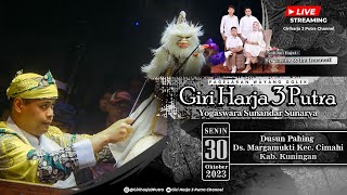 🔴LIVE LAKON : GUBARJAH KUSUMAH || GIRIHARJA 3 PUTRA - YOGASWARA SUNANDAR | 30/10/23 #giriharja3putra