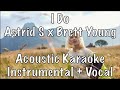 Astrid S x Brett Young - I Do acoustic karaoke instrumental plus guide vocal