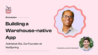 Building a Warehouse-native App | Abhishek Rai, CTO at NetSpring
