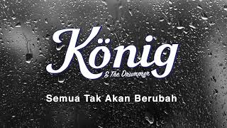 Konig & The Drummer - Semua Tak Akan Berubah (STAB) - Official Video Lyrics