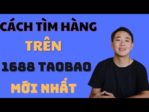 Làm thế nào để tìm được sản phẩm muốn mua trên 1688 taobao chỉ trong 3 phút? | Foci