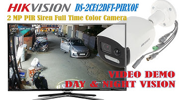 Hikvision DS-2CE12DFT-PIRXOF 2 MP PIR Full Time Color Camera Day & Night vision video quality demo