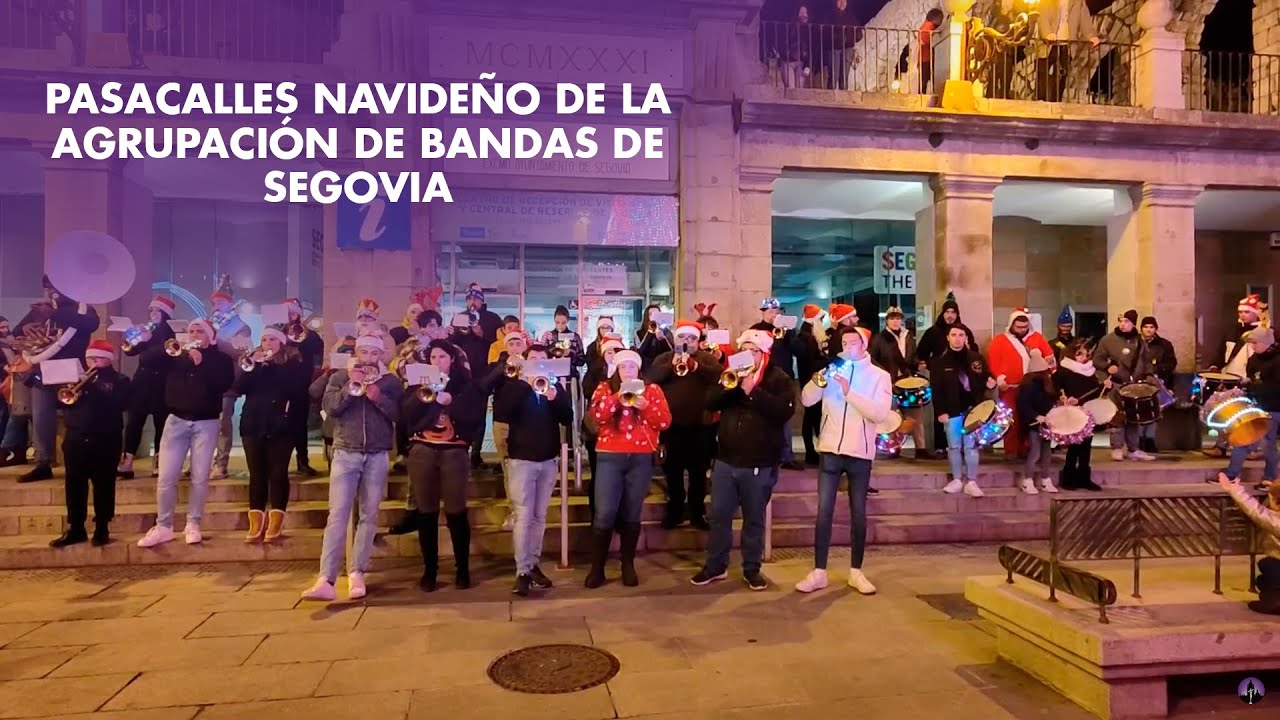 Pasacalles navideño de la Agrupación de Bandas de Semana Santa de Segovia 23-12-2023