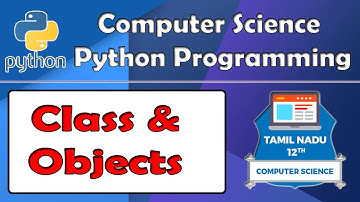Classes and Objects in Python | 12th Std Python Classes and Objects Part1