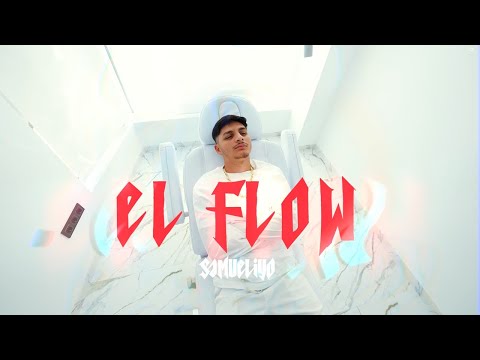 SAMUELIYO - EL FLOW (VIDEO OFICIAL)