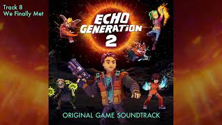 8 - We Finally Met [Echo Generation 2 OST]