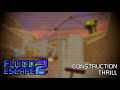 Flood escape 2 ost  construction thrill