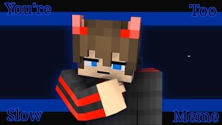 You're Too Slow Meme Minecraft animation [Mine-Imator] [Part 2]