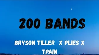 Bryson Tiller X Plies X T-Pain - 200 bands (lyrics) Bryson Tiller X Plies X T-Pain - 200 bands (lyrics)